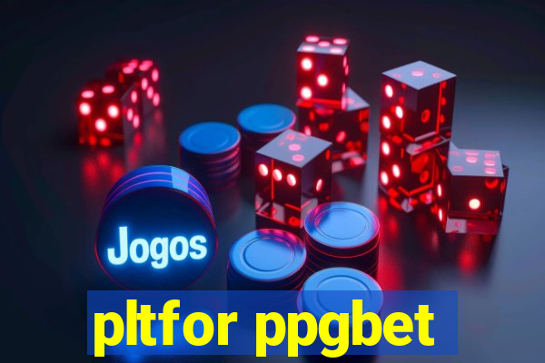 pltfor ppgbet